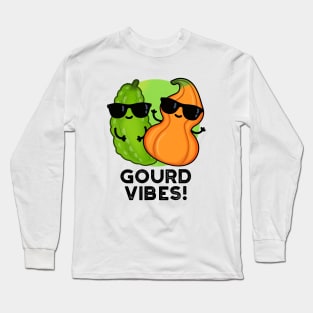 Gourd Vibes Funny Veggie Pun Long Sleeve T-Shirt